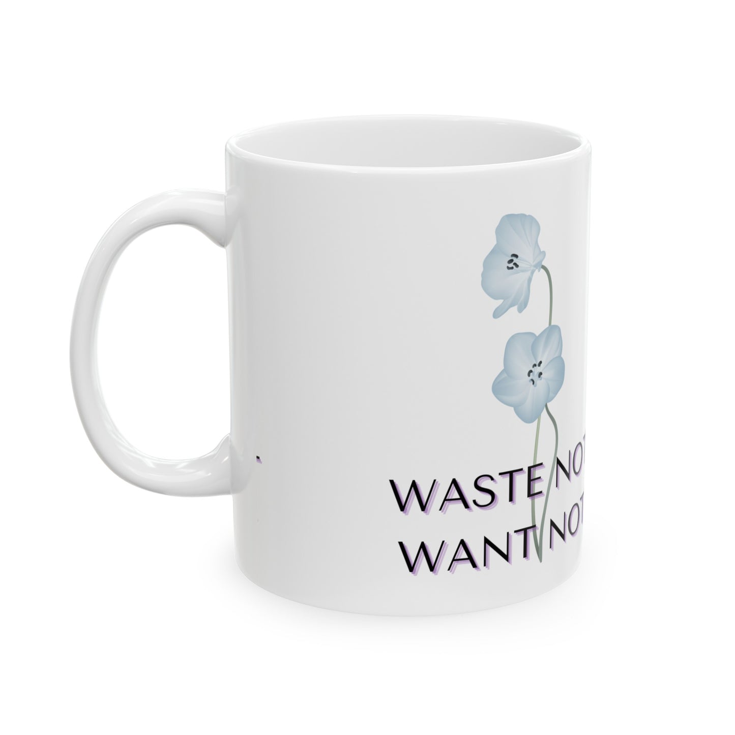 WASTE NOT WANT NOT Ceramic Mug, 11oz - Debital Design