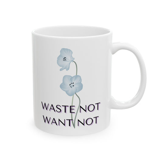 WASTE NOT WANT NOT Ceramic Mug, 11oz - Debital Design 